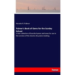 Palmer's Book Of Gems For The Sunday School - Horatio R. Palmer, Kartoniert (TB)