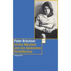 Ulrike Meinhof und die deutschen Verhältnisse