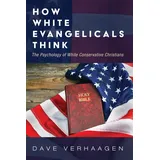 Cascade Books How White Evangelicals Think: Buch von Dave Verhaagen