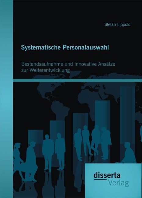 Systematische Personalauswahl: Bestandsaufnahme Und Innovative Ansätze Zur Weiterentwicklung - Stefan Lippold  Kartoniert (TB)
