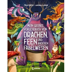Mein großes Vorlesebuch von Drachen, Feen und anderen Fabelwesen Buch 1 St