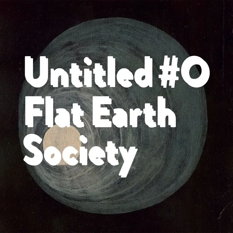 Untitled #0 - Flat Earth Society. (CD)