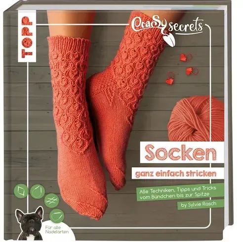 CraSy Secrets - Socken ganz einfach stricken Alle Techniken, Tipps und Tricks vom Bündchen bis zur Spitze. Für alle Nadelarten