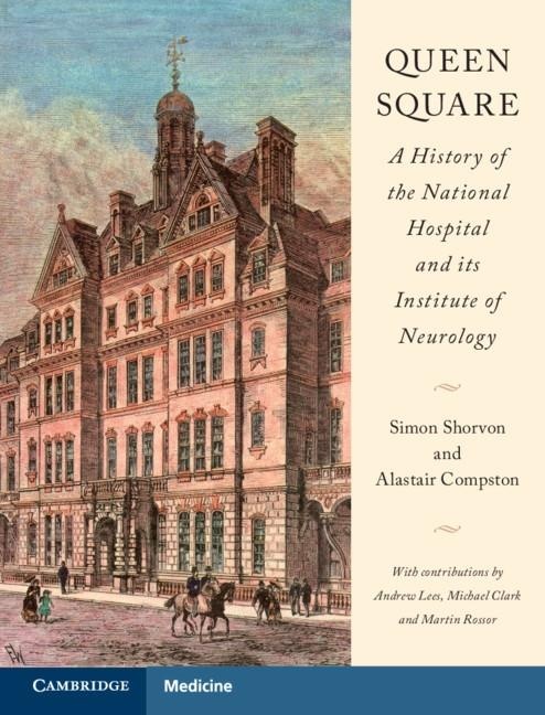 Queen Square: A History of the National Hospital and its Institute of Neurology: eBook von Simon Shorvon