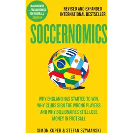 HarperCollins Children's Books Soccernomics: 2026 World Cup Edition – Why England Has Started to Win, Why Clubs Sign the Wrong Players and Why Billionaires Still Lose Money in Football