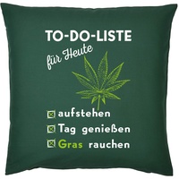 Cannabis Sprüche Kissen - Deko-Kissen Marihuana : to-Do-Liste - Gras Rauchen - Kiffer Geschenk-Kissen Hanf/Weed - Kissen ohne Füllung - Farbe: dunkelgrün