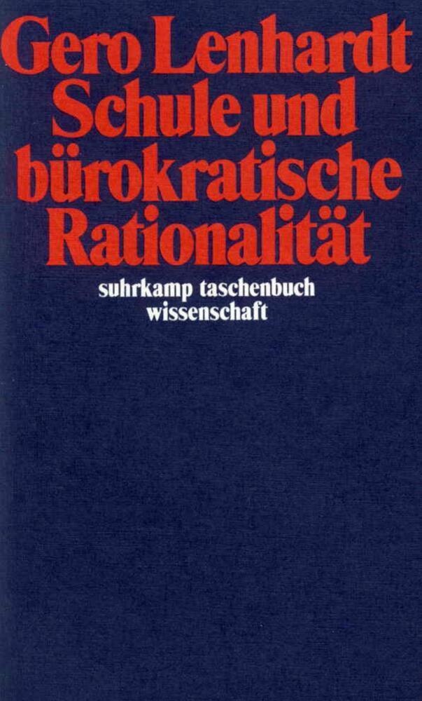 Schule Und Bürokratische Rationalität - Gero Lenhardt  Taschenbuch