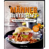 Hoelker Verlag Männerwirtschaft: Das Kochbuch für hungrige Kerle