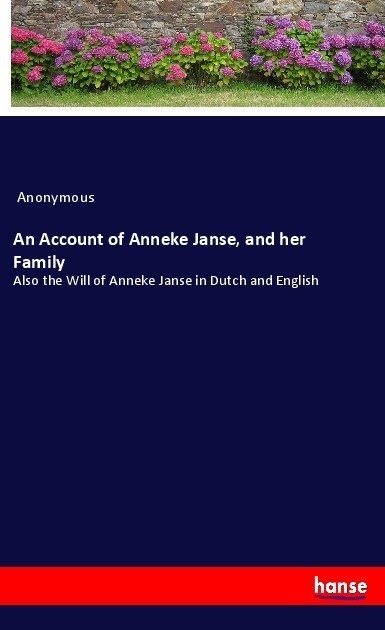 An Account Of Anneke Janse  And Her Family - Anonym  Kartoniert (TB)