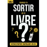 Solv Pourras-tu sortir de ce livre ?: Escape game pour adultes avec des énigmes et casse-têtes interactifs, à jouer seul ou à plusieurs (Livres Escape Game 2.0)