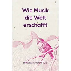 Wie Musik die Welt erschafft