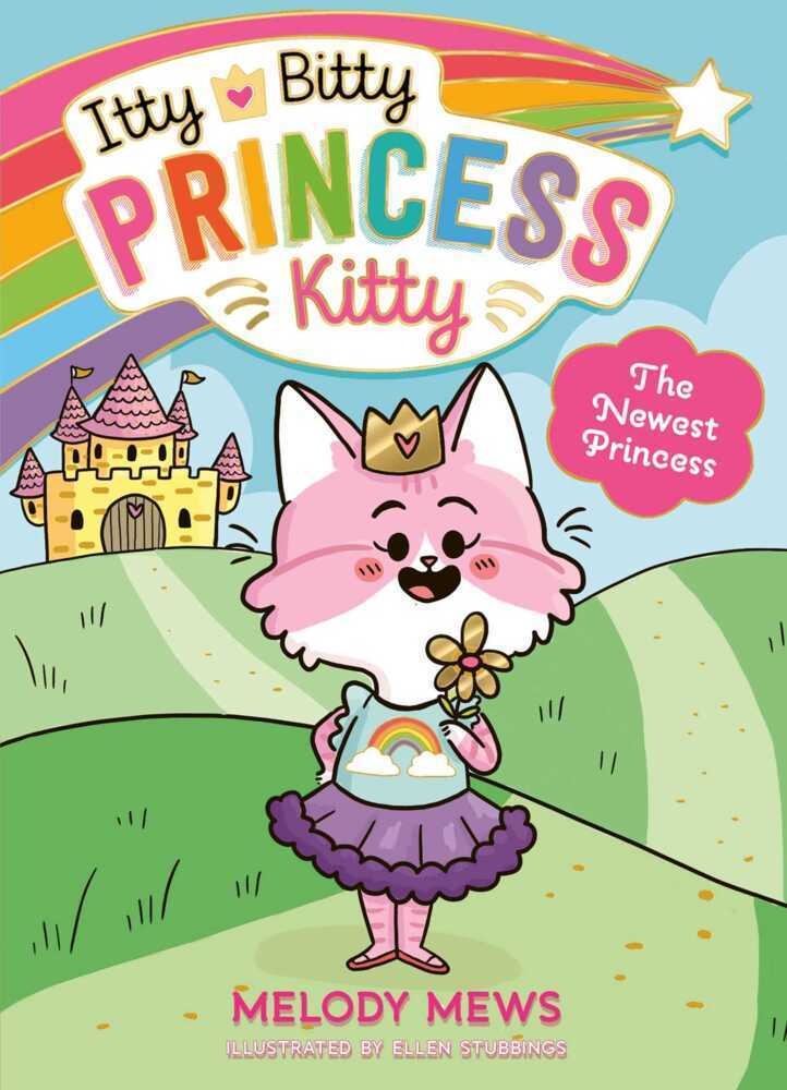 Itty Bitty Princess Kitty: The Newest Princess - Melody Mews  Kartoniert (TB)