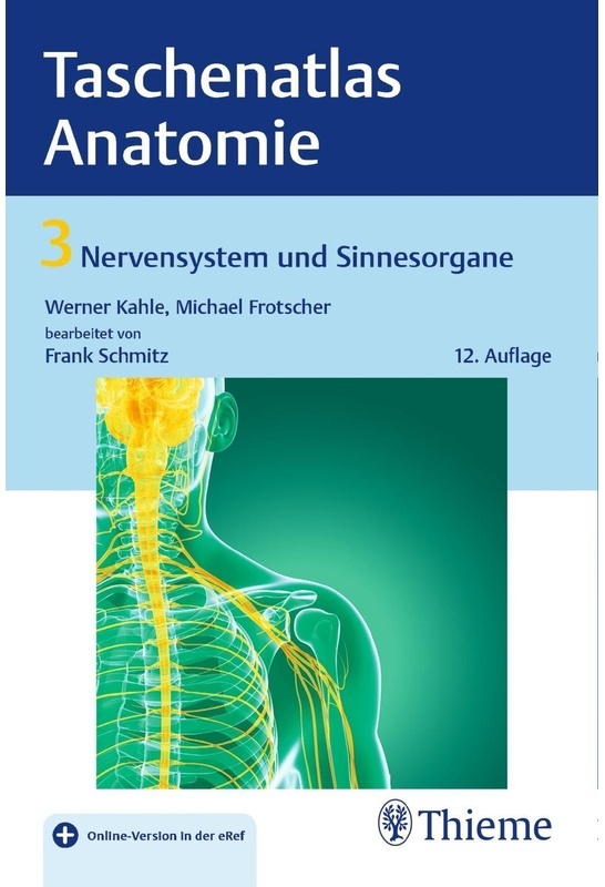 Taschenatlas Der Anatomie: 3 Taschenatlas Anatomie, Band 3: Nervensystem Und Sinnesorgane - Michael Frotscher, Werner Kahle, Frank Schmitz, Kartoniert