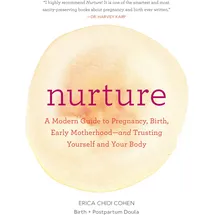 Knv Besorgung Nurture: A Modern Guide to Pregnancy, Birth, Early Motherhood-and Trusting Yourself and Your Body