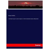 A text-book on gas, oil, and air engines or, Internal combustion motors without boiler, Fachbücher von Bryan Donkin