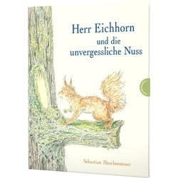 Herr Eichhorn: Herr Eichhorn und die unvergessliche Nuss