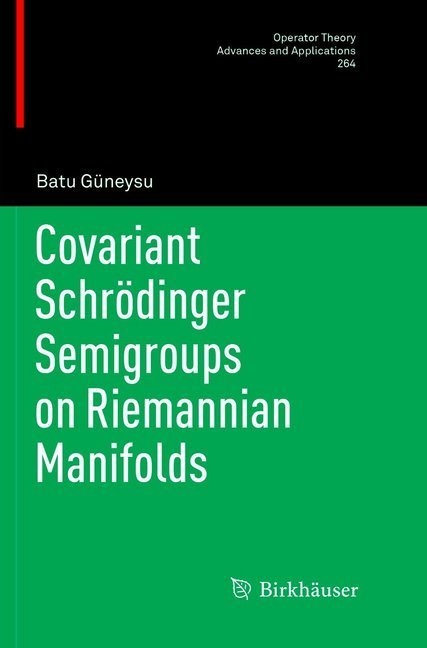 Covariant Schrödinger Semigroups On Riemannian Manifolds; . - Batu Güneysu  Kartoniert (TB)