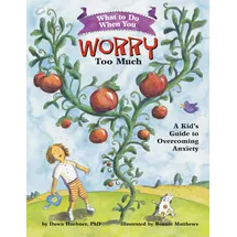 Magination Press What to Do When You Worry Too Much: A Kid's Guide to Overcoming Anxiety (What-to-do Guides for Kids)