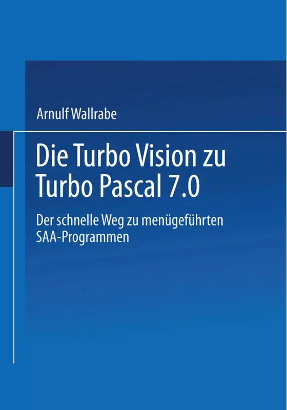 Die Turbo Vision Zu Turbo Pascal 7.0  Kartoniert (TB)