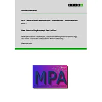 GRIN Verlag Das Controllingkonzept der Polizei: Wirkoption einer kurzfristigen,