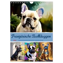 Calvendo Französische Bulldoggen. Kunstvoll gestaltete Portraits (Wandkalender 2026 DIN A4 hoch), CALVENDO Monatskalender: