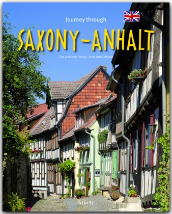 Journey Through Saxony-Anhalt - Tina Herzig  Horst Herzig  Ernst-Otto Luthardt  Gebunden