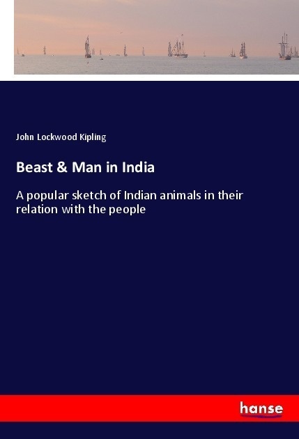 Beast & Man In India - John Lockwood Kipling  Kartoniert (TB)