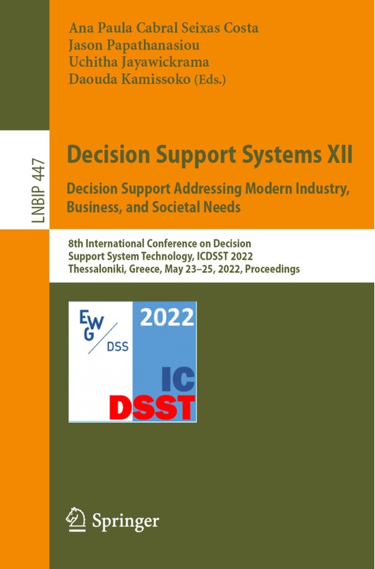 Decision Support Systems Xii: Decision Support Addressing Modern Industry  Business  And Societal Needs  Kartoniert (TB)