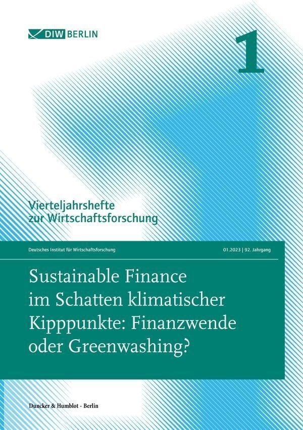 Vierteljahrshefte Zur Wirtschaftsforschung / Sustainable Finance Im Schatten Klimatischer Kipppunkte: Finanzwende Oder Greenwashing?  Kartoniert (TB)