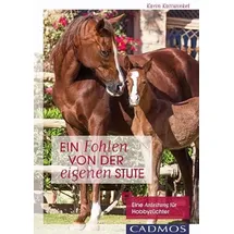 Cadmos Verlag GmbH Ein Fohlen von der eigenen Stute