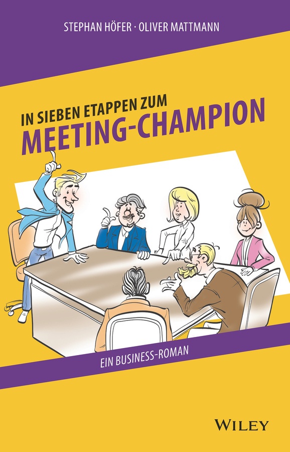 In 7 Etappen Zum Meeting-Champion - Stephan Höfer  Oliver Mattmann  Gebunden