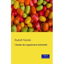 Chemie Der Organischen Farbstoffe - Rudolf Nietzki, Kartoniert (TB)