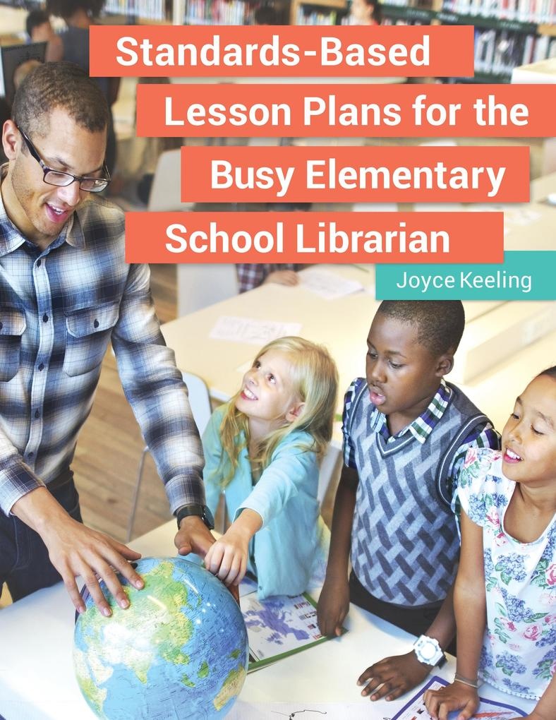 Standards-Based Lesson Plans for the Busy Elementary School Librarian: eBook von Joyce Keeling