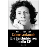 Carl Hanser Verlag GmbH & CO. KG Geburtsurkunde: Die Geschichte von Danilo Kiš