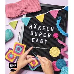 Häkeln super easy – Mit Video-Anleitungen