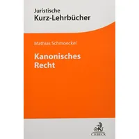 Beck C. H. Kanonisches Recht: Geschichte und Inhalt des