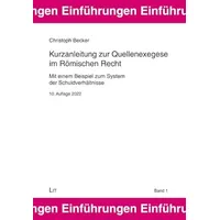 Lit Verlag Becker, C: Kurzanleitung zur Quellenexegese im Römischen