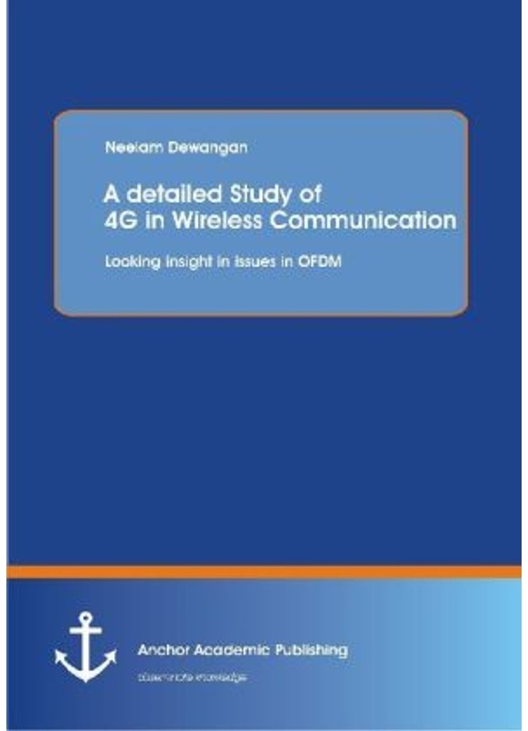 A Detailed Study Of 4G In Wireless Communication: Looking Insight In Issues In Ofdm - Neelam Dewangan  Kartoniert (TB)