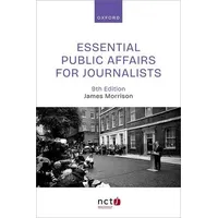 Oxford University Press Essential Public Affairs for Journalists