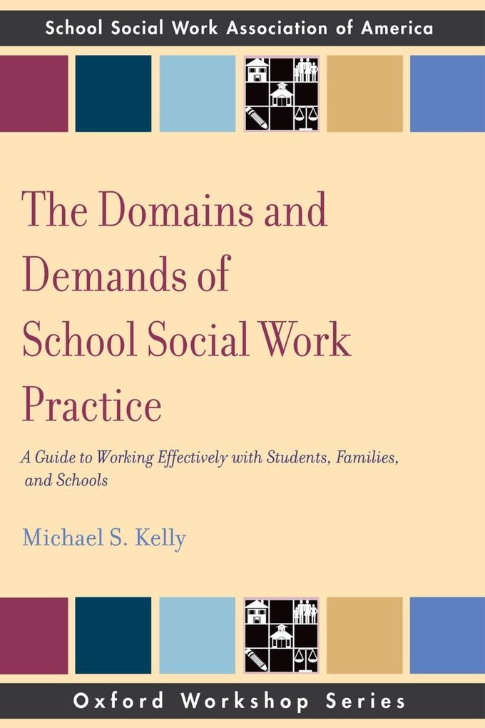 The Domains and Demands of School Social Work Practice: eBook von Michael S Kelly