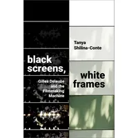 Oxford University Press Black Screens, White Frames: Gilles Deleuze