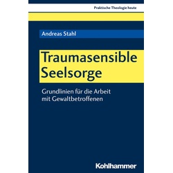 Traumasensible Seelsorge als eBook Download von Andreas Stahl