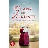 dp DIGITAL PUBLISHERS GmbH Glanz der Zukunft | Die große historische Familiensaga über Liebe, Verrat und den Mut zum Neubeginn
