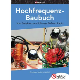 ELEKTOR Hochfrequenz-Baubuch: Vom Detektor zum Software Defined Radio