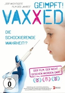 Vaxxed - Geimpft! Die Schockierende Wahrheit!? (DVD)
