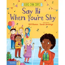 Free Spirit Publishing Say Hi When You’re Shy (Kids Can Cope)