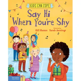 Free Spirit Publishing Say Hi When You’re Shy (Kids Can Cope)