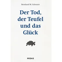 Midas Management Der Tod, der Teufel und das Glück