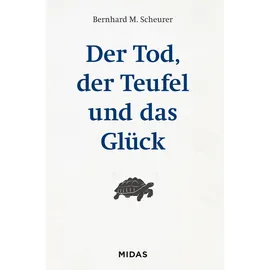 Midas Management Der Tod, der Teufel und das Glück