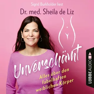 Unverschämt - Alles über den fabelhaften weiblichen Körper (Ungekürzt) von Sheila de Liz / Lübbe Audio / MP3 Hörbuch